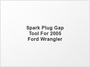 Spark Plug Gap Tool for Ford Wrangler Ignition System